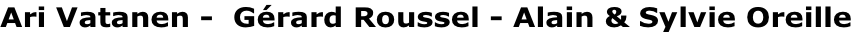 Ari Vatanen -  Gérard Roussel - Alain & Sylvie Oreille