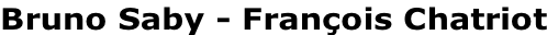 Bruno Saby - François Chatriot